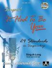 Jamey Aebersold Jazz -- Singers! -- It Had to Be You, Vol 107: 24 Standards in Singer's Keys, Book & 2 CDs (Jazz Sing-A-Long #107) Cover Image