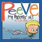 Peeve, My Parents' Pet By Tom Ryan, Kenny Durkin (Illustrator) Cover Image