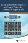 Computational Intelligence and Image Processing in Medical Applications By C H Chen (Editor) Cover Image