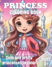 Princess Coloring book: Cute and pretty princesses to color for kids ages 4+ Cover Image