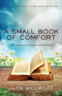Small Book of Comfort: A Collection of Self-Help Dialogues and Methods for Working Through Depression By Lyn Willmott Cover Image