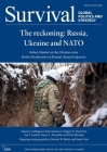 Survival February - March 2022: The Reckoning: Russia, Ukraine and NATO By The International Institute for Strategi (Editor) Cover Image