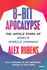 8-Bit Apocalypse: The Untold Story of Atari's Missile Command Cover Image
