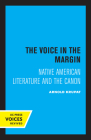 The Voice in the Margin: Native American Literature and the Canon By Arnold Krupat Cover Image