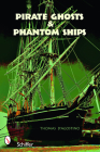 Pirate Ghosts and Phantom Ships: Haunts of New England's Shorelines By Thomas D'Agostino Cover Image