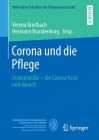 Corona Und Die Pflege: Denkanstöße - Die Corona-Krise Und Danach By Verena Breitbach (Editor), Hermann Brandenburg (Editor) Cover Image