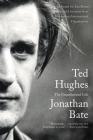 Ted Hughes: The Unauthorised Life By Jonathan Bate Cover Image