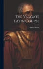 The Vulgate Latin Course Cover Image