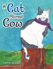 A Cat Named Cow By Amber Winkle, Steven Taylor (Illustrator) Cover Image