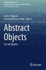 Abstract Objects: For and Against (Synthese Library #422) Cover Image
