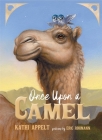 Once Upon a Camel By Kathi Appelt, Eric Rohmann (Illustrator) Cover Image