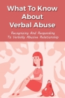 What To Know About Verbal Abuse: Recognizing And Responding To Verbally Abusive Relationship: The Outside Stresses Driving The Rise In Verbal Abuse Cover Image