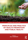 Principles and Practice of Health Promotion and Public Health By Sally Robinson (Editor) Cover Image