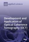 Development and Application of Optical Coherence Tomography (OCT) By Michael Pircher (Guest Editor) Cover Image