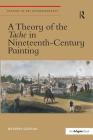 A Theory of the Tache in Nineteenth-Century Painting (Studies in Art Historiography) By Sj�stad Cover Image