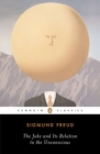 The Joke and Its Relation to the Unconscious By Sigmund Freud, Joyce Crick (Translated by), John Carey (Introduction by) Cover Image