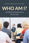 Who am I?: A Child's Introduction to Foster Care By Sonia Ramirez Andalon, Jose Antonio Andalon Cover Image