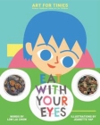 Eat with Your Eyes By Low Lai Chow, Jeanette Yap (Illustrator) Cover Image