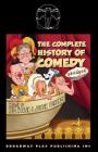 The Complete History of Comedy (Abridged) By Reed Martin, Austin Tichenor Cover Image