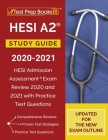 HESI A2 Study Guide 2020-2021: HESI Admission Assessment Exam Review 2020 and 2021 with Practice Test Questions [Updated for the New Exam Outline] Cover Image