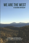 We are the West: A Colorado Anthology By James P. Stuart Cover Image