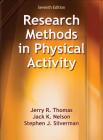 Research Methods in Physical Activity By Jerry R. Thomas, Jack K. Nelson, Stephen J. Silverman Cover Image