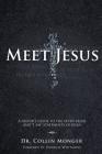 Meet Jesus By Collin Monger Forward D. Whitmore Cover Image