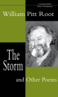 The Storm and Other Poems By William Pitt Root Cover Image