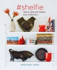 #shelfie: How to style and display your collections By Geraldine James Cover Image