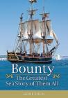 Bounty: The Greatest Sea Story of Them All By Geoff D'Eon Cover Image