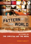 The Pattern of This World: Book 6: Six Youth Group Studies on the Christian and Media (On the Way) By Roger Fawcett Cover Image