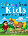 Coloring Book for Kids: Sports for Children By Spudtc Publishing Ltd Cover Image
