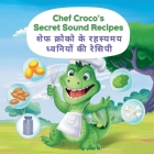 Chef Croco's secret sound recipes: A cute story to teach your kids Bilingual words: A Hindi-English animal sound journey Cover Image