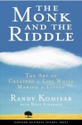 The Monk and the Riddle: The Art of Creating a Life While Making a Life By Randy Kosimar Cover Image