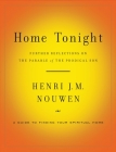 Home Tonight: Further Reflections on the Parable of the Prodigal Son By Henri J. M. Nouwen Cover Image