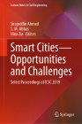 Smart Cities--Opportunities and Challenges: Select Proceedings of Icsc 2019 (Lecture Notes in Civil Engineering #58) Cover Image