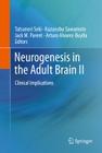 Neurogenesis in the Adult Brain II: Clinical Implications By Tatsunori Seki (Editor), Kazunobu Sawamoto (Editor), Jack M. Parent (Editor) Cover Image