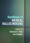 Handbook of Medical Hallucinogens By Charles S. Grob, MD (Editor), Jim Grigsby, PhD (Editor) Cover Image