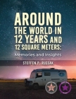 Around the World in 12 Years and 12 Square Meters: Memories and Insights Cover Image