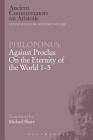 Philoponus: Against Proclus on the Eternity of the World 1-5 (Ancient Commentators on Aristotle) By Philoponus, Michael Share (Translator) Cover Image