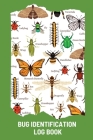 Bug Identification Log Book For Kids: Bug Activity Journal, Insect Hunting Book, Insect Collecting Journal, Backyard Bug Book, Kids Nature Notebook Cover Image