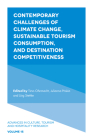 Contemporary Challenges of Climate Change, Sustainable Tourism Consumption, and Destination Competitiveness (Advances in Culture #15) Cover Image