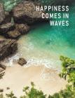 Happiness Comes in Waves: Dotted Bullet/Dot Grid Notebook - Rocky Haven, 7.44 x 9.69 Cover Image