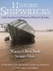 Historic Shipwrecks of the Southern Gulf Islands of British Columbia By Jacques Marc, Warren Oliver Bush (Joint Author) Cover Image