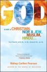 God Is Not a Christian, Nor a Jew, Muslim, Hindu...: God Dwells with Us, in Us, Around Us, as Us Cover Image