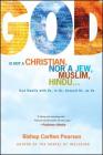 God Is Not a Christian, Nor a Jew, Muslim, Hindu...: God Dwells with Us, in Us, Around Us, as Us By Carlton Pearson Cover Image