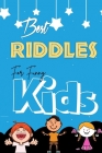 Best Riddles for funny kids: Super collection of the best & fun Riddles puzzles for kids, cute & funny riddles puzzles & brain teasers that will ma By Mateo Alvaros Teams Cover Image
