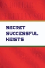 Secret Successful Heist: From illegal to legit Cover Image