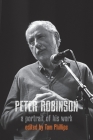 Peter Robinson - a portrait of his work By Tom Phillips (Editor) Cover Image