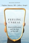 Feeling Unreal: Depersonalization and the Loss of the Self By Daphne Simeon, Jeffrey Abugel Cover Image